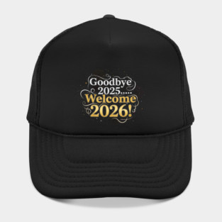 Goodbye 2025 Welcome 2026 Hat