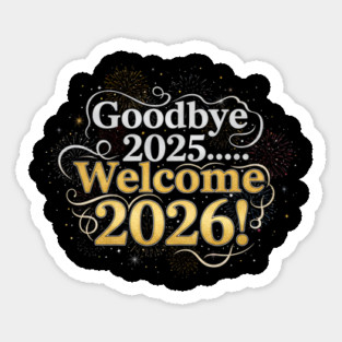Goodbye 2025 Welcome 2026 Sticker