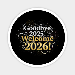 Goodbye 2025 Welcome 2026 Magnet