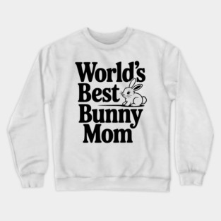 World's Best Bunny Mom Crewneck Sweatshirt
