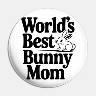 World's Best Bunny Mom Pin