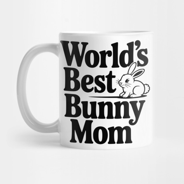World's Best Bunny Mom by Frank Ring