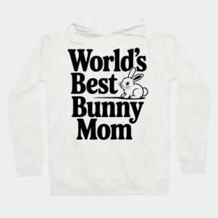 World's Best Bunny Mom Hoodie