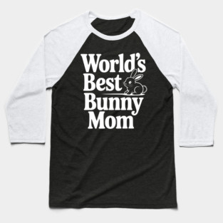 World's Best Bunny Mom Baseball T-Shirt