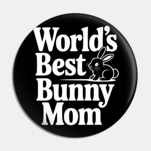 World's Best Bunny Mom Pin