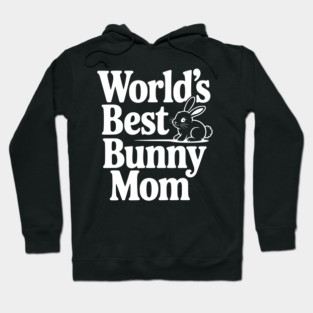 World's Best Bunny Mom Hoodie