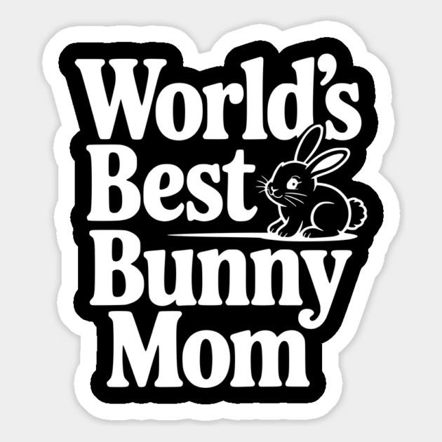 World's Best Bunny Mom Magnet by Frank Ring