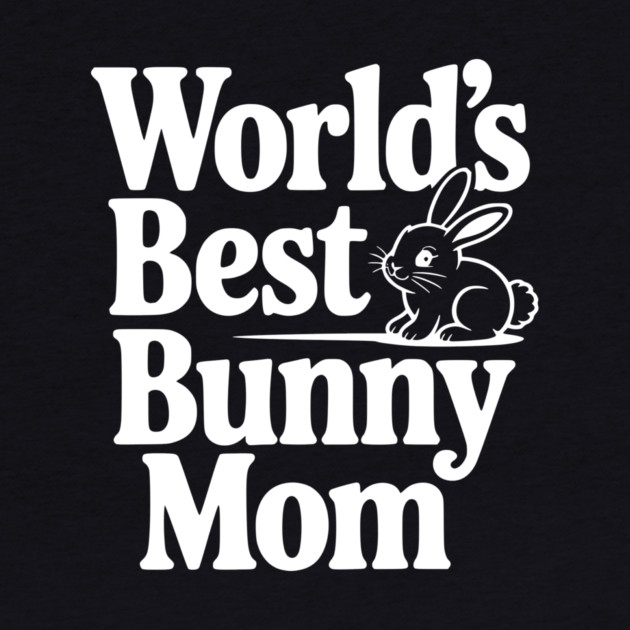 World's Best Bunny Mom by Frank Ring