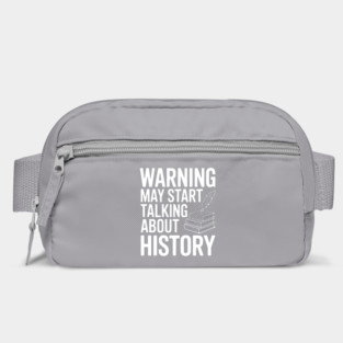 Warning May Start Talking about History Bag