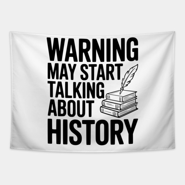 Warning May Start Talking about History Tapestry by Frank Ring