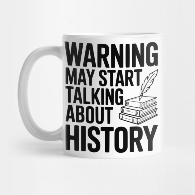 Warning May Start Talking about History by Frank Ring