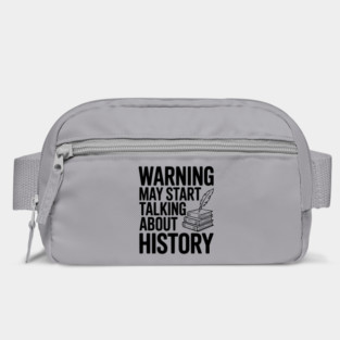 Warning May Start Talking about History Bag