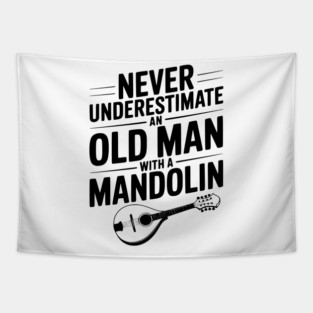 Never Underestimate an Old Man with a Mandolin Tapestry