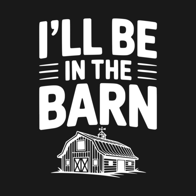I'll Be In The Barn by Frank Ring