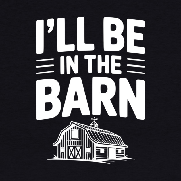 I'll Be In The Barn by Frank Ring