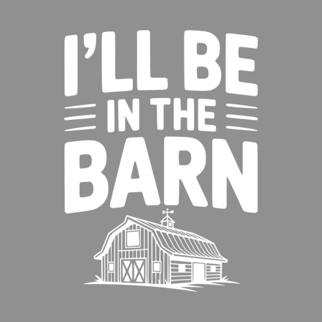 I'll Be In The Barn by Frank Ring