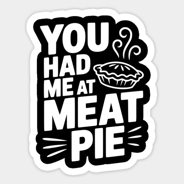 You Had Me at Meat Pie Magnet by Frank Ring