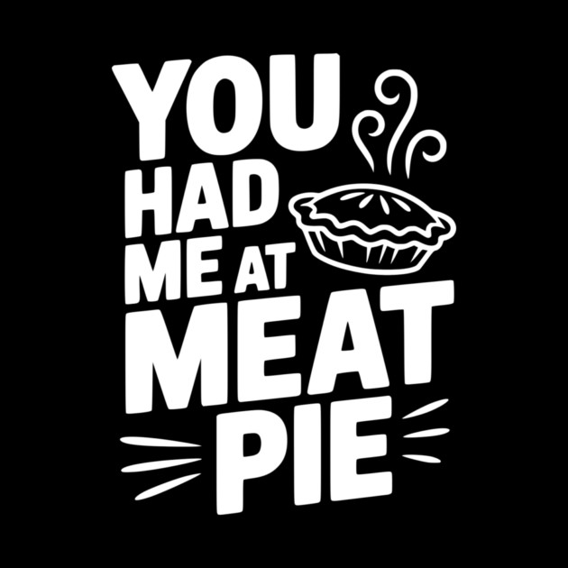 You Had Me at Meat Pie by Frank Ring