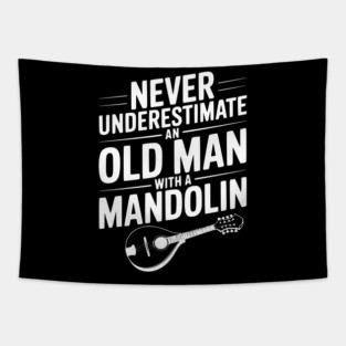 Never Underestimate an Old Man with a Mandolin Tapestry