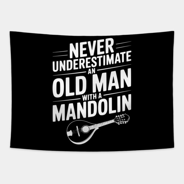 Never Underestimate an Old Man with a Mandolin Tapestry by Frank Ring