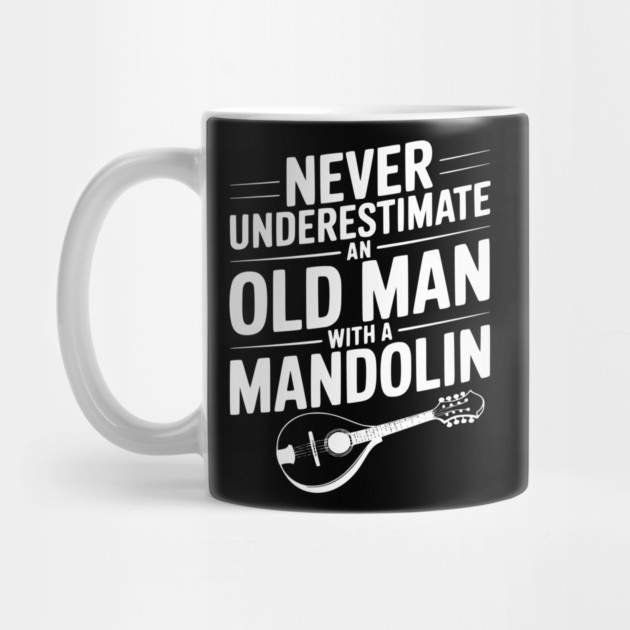 Never Underestimate an Old Man with a Mandolin by Frank Ring