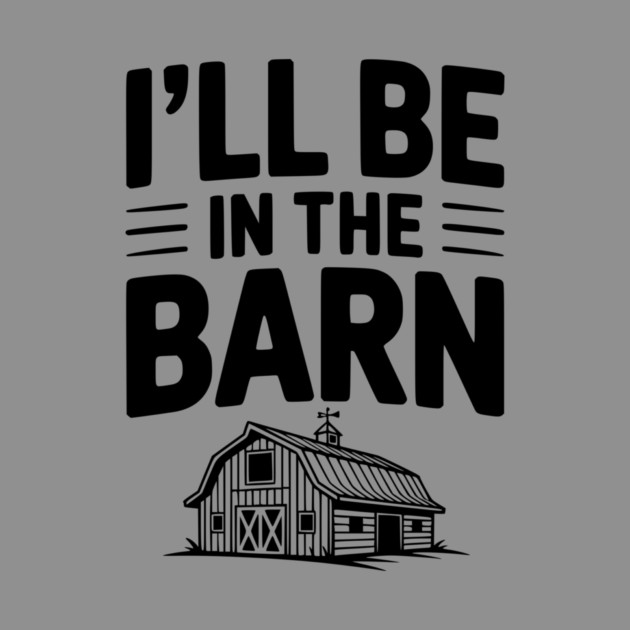 I'll Be In The Barn by Frank Ring
