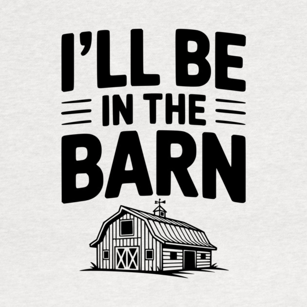 I'll Be In The Barn by Frank Ring
