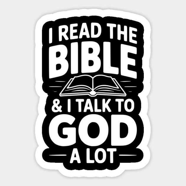 I Read The Bible & I Talk To God a Lot Magnet by Frank Ring