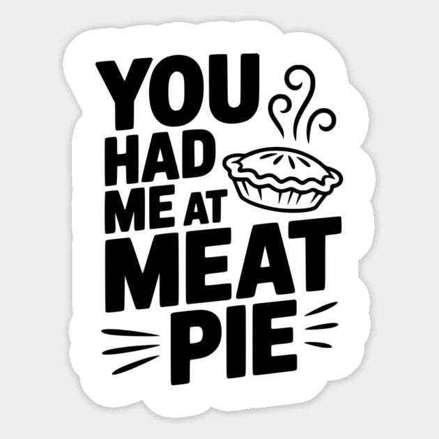 You Had Me at Meat Pie Magnet by Frank Ring