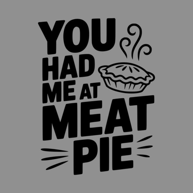 You Had Me at Meat Pie by Frank Ring