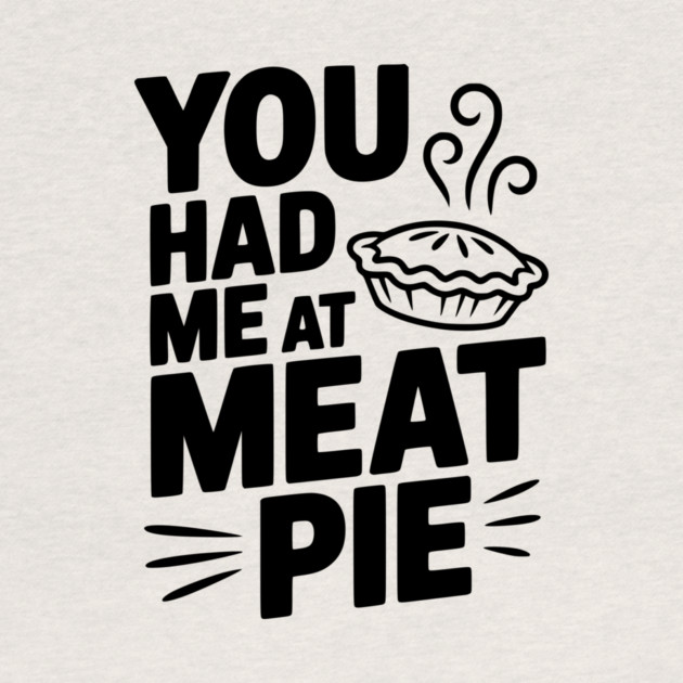 You Had Me at Meat Pie by Frank Ring