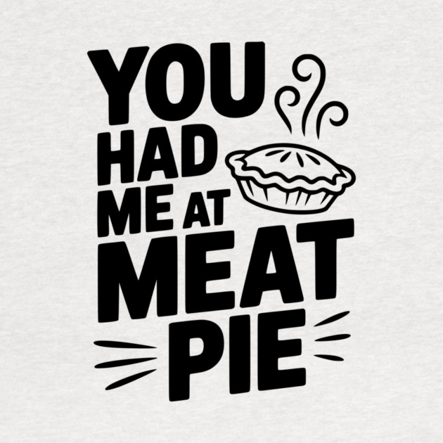 You Had Me at Meat Pie by Frank Ring
