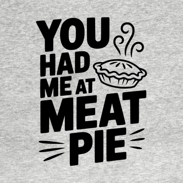 You Had Me at Meat Pie by Frank Ring