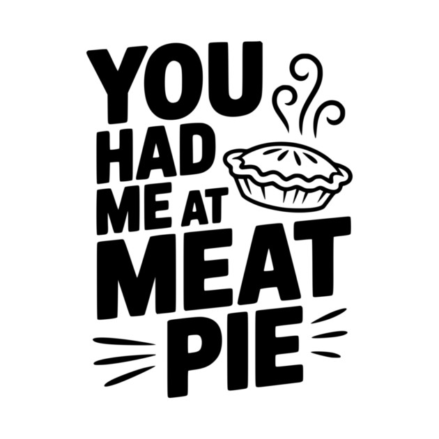 You Had Me at Meat Pie by Frank Ring