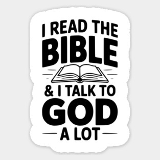 I Read The Bible & I Talk To God a Lot Magnet