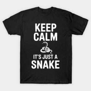 Keep Calm It's Just a Snake T-Shirt