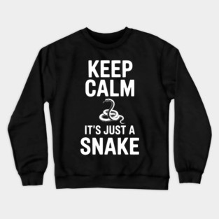 Keep Calm It's Just a Snake Crewneck Sweatshirt
