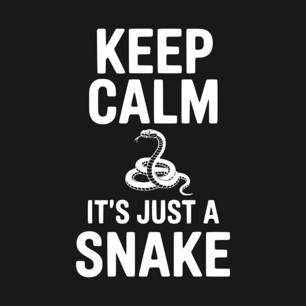 Keep Calm It's Just a Snake by Frank Ring