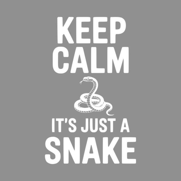 Keep Calm It's Just a Snake by Frank Ring