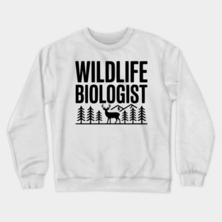 Wildlife Biologist Crewneck Sweatshirt