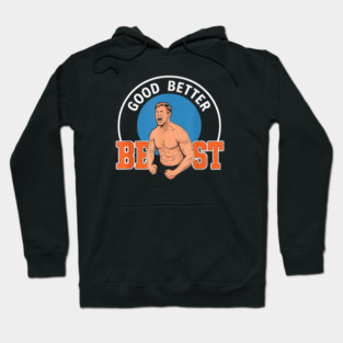Good-Better-Best Hoodie