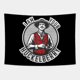 I'm Your Huckelberry Tapestry