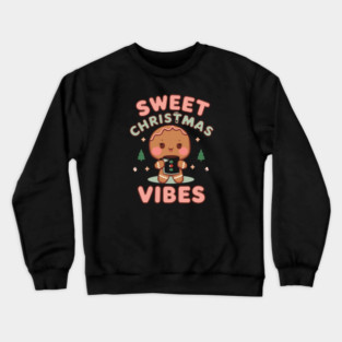 Sweet Christmas Vibes Gingerbread Latte Crewneck Sweatshirt