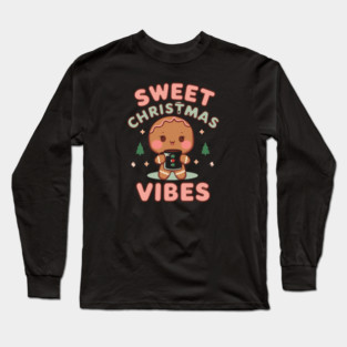 Sweet Christmas Vibes Gingerbread Latte Long Sleeve T-Shirt