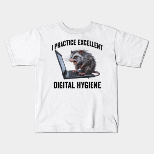 I Practice Excellent Digital Hygiene, Feral Computer Possum Kids T-Shirt
