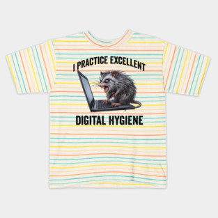 I Practice Excellent Digital Hygiene, Feral Computer Possum Kids T-Shirt
