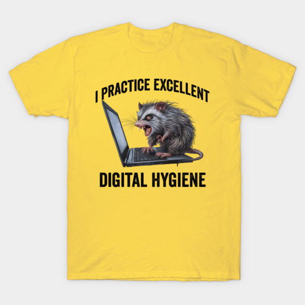 I Practice Excellent Digital Hygiene, Feral Computer Possum T-Shirt by Luxinda
