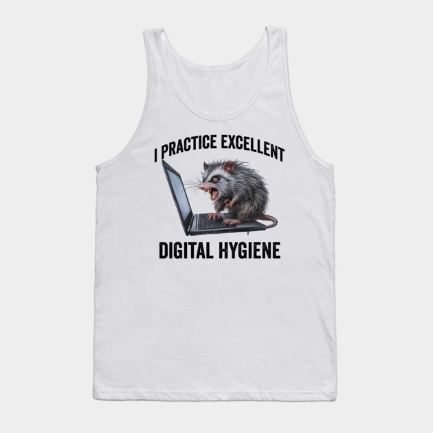 I Practice Excellent Digital Hygiene, Feral Computer Possum Tank Top by Luxinda