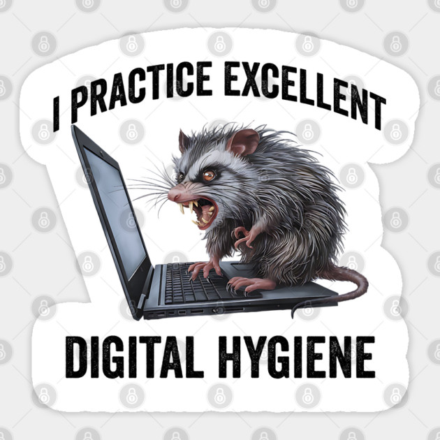 I Practice Excellent Digital Hygiene, Feral Computer Possum Sticker by Luxinda