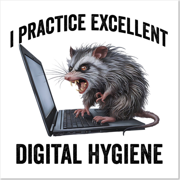 I Practice Excellent Digital Hygiene, Feral Computer Possum Wall Art by Luxinda
